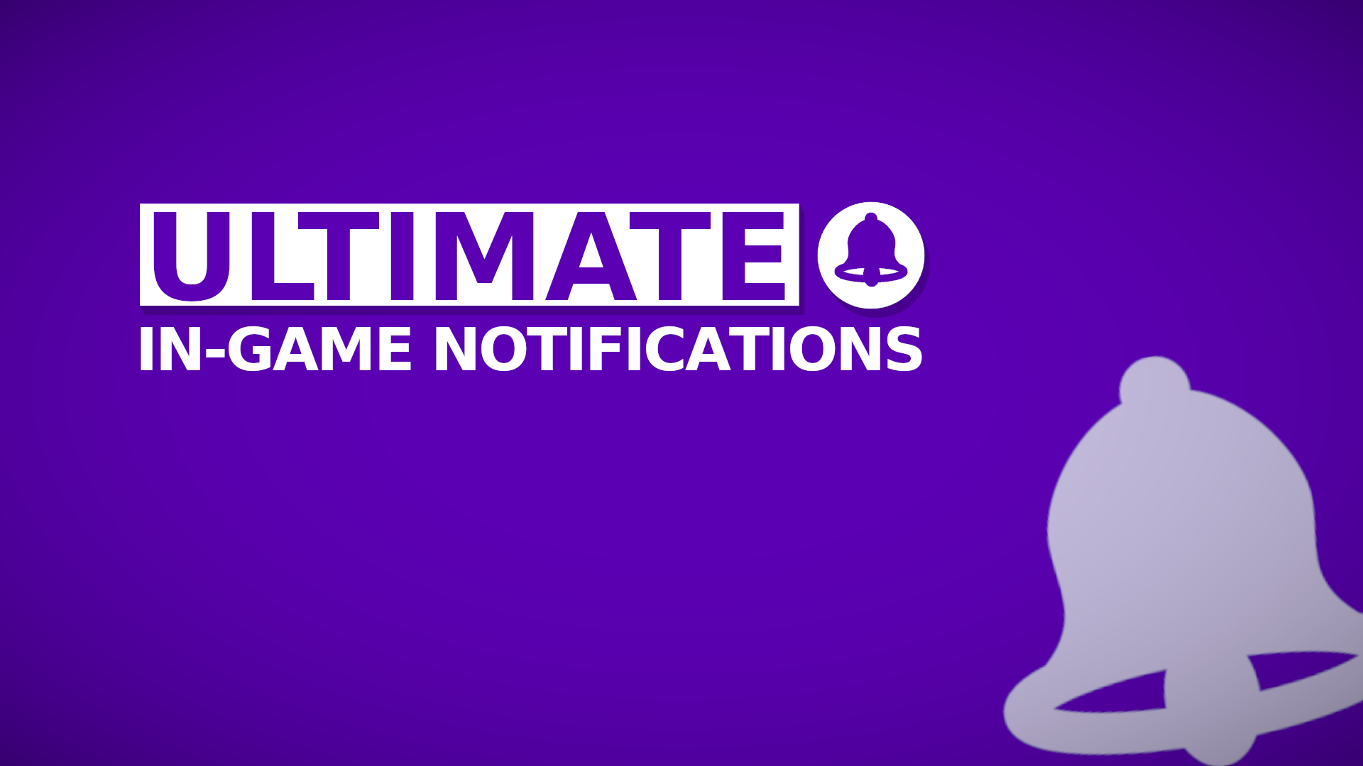Ultimate In-Game Notifications